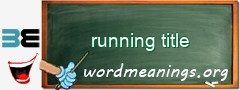 WordMeaning blackboard for running title